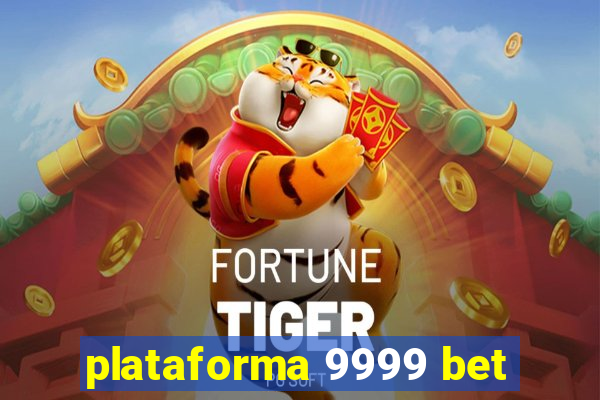 plataforma 9999 bet